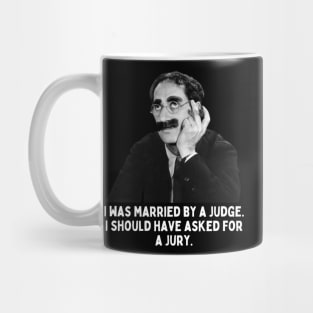 Groucho - I Was Married By A Judge.... Mug